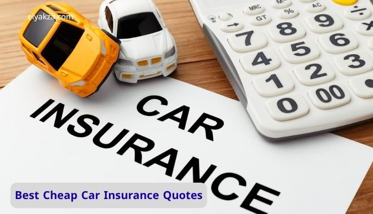 the Best Cheap Car Insurance Quotes