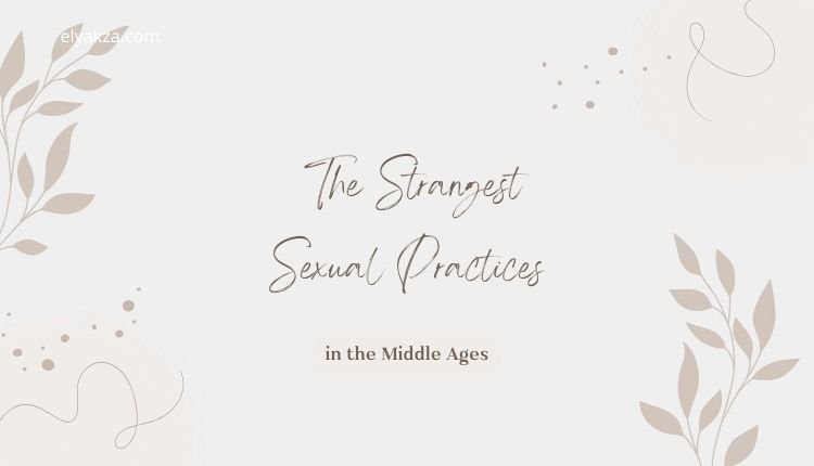 The Strangest Sexual Practices in the Middle Ages: Shocking Facts That Shatter Your Perceptions 2 The Strangest Sexual Practices in the Middle Ages