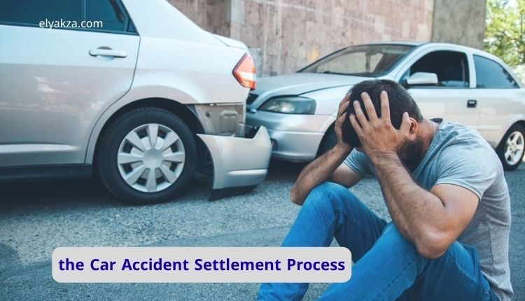 the Car Accident Settlement Process