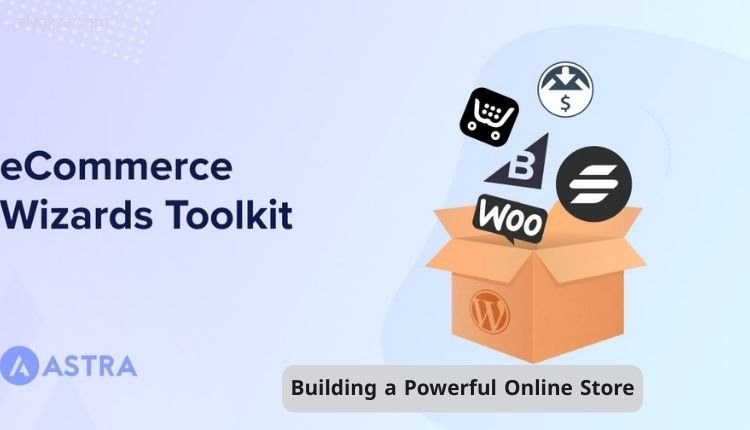 Building a Powerful Online Store: The Ultimate Guide to Astra Theme for E-commerce 2 Building a Powerful Online Store