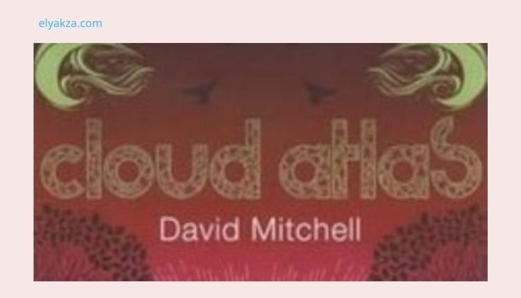 The Strangest Books I've Ever Seen 3 Cloud Atlas by David Mitchell