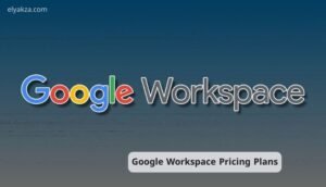 موقع اليقظة - الموقع العربي الشامل 7 Google Workspace Pricing Plans