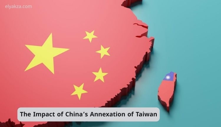 The Impact of China’s Annexation of Taiwan: the Collapse of the American Century 2 The Impact of China’s Annexation of Taiwan