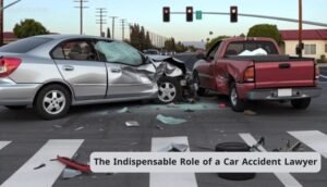The Indispensable Role of a Car Accident Lawyer