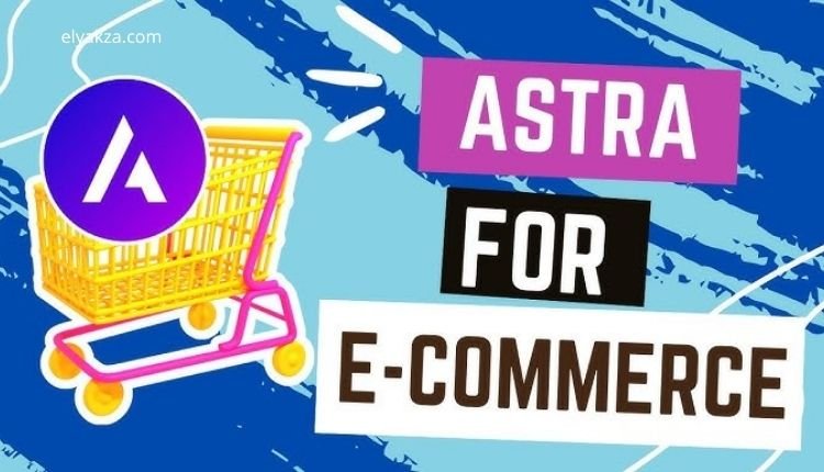 Building a Powerful Online Store: The Ultimate Guide to Astra Theme for E-commerce 3 The Ultimate Guide to Astra Theme for E-commerce